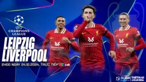 Nhận định, soi tỷ lệ Leipzig vs Liverpool 02h00 ngày 24/10, cúp C1 vòng bảng - Ảnh 1.