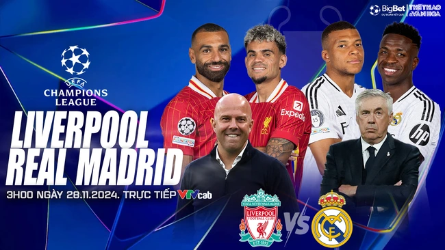 Nhận định, soi tỷ lệ Liverpool vs Real Madrid 03h00 ngày 28/11, cúp C1 vòng bảng - Ảnh 1.